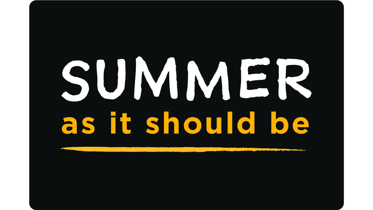 Words "Summer as it should be" on a black background